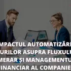 Foto Impactul automatizării facturilor asupra fluxului de numerar și managementului financiar al companiei