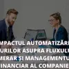 Imagine Impactul automatizării facturilor asupra fluxului de numerar și managementului financiar al companiei